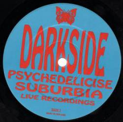 The Darkside : Psychedelicise Suburbia